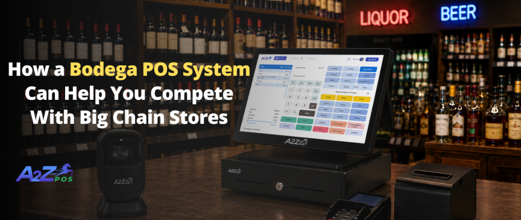 How a Bodega POS System Can Help You Compete With Big Chain Stores