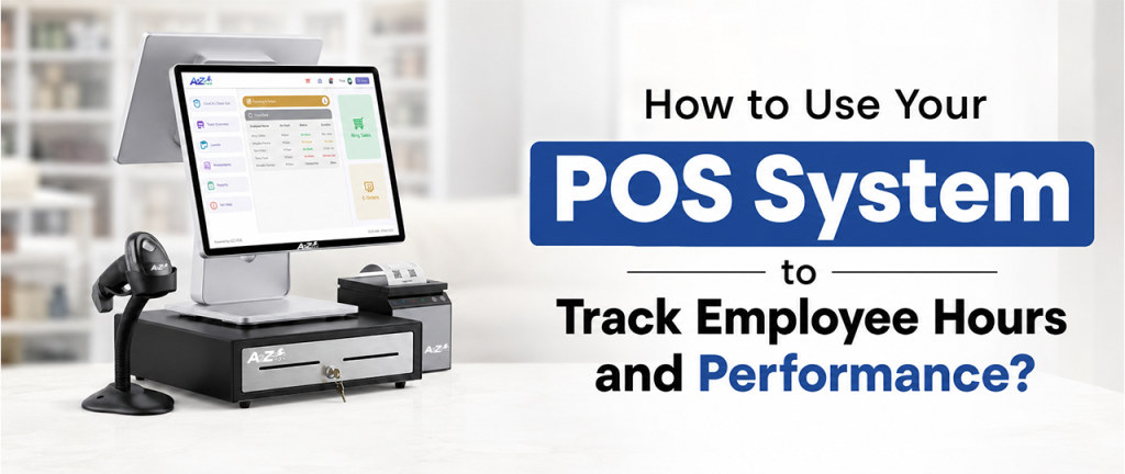How to Use Your POS System to Track Employee Hours and Performance